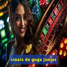 sinais do guga junior